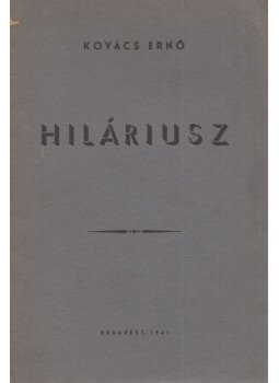 Kovács Ernő - Hiláriusz Kovács Ernő - Hiláriusz, Budapest 1941 antikvár könyv