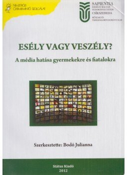 Bodó Julianna - Esély vagy veszély? Bodó Julianna - Esély vagy veszély?, Csíkszereda 2012 antikvár könyv
