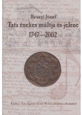 Baranyi József - Tata énekes múltja és jelene 1747-2002 (dedikált)