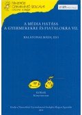 Gabos Erika - A média hatása a gyermekekre és fiatalokra VII.