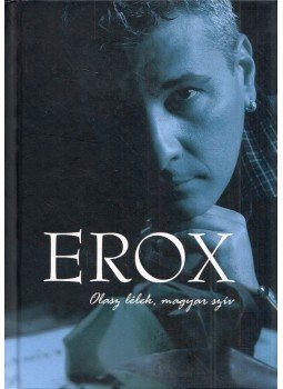 Dési Viktória, Imredy Péter - Erox - Olasz lélek, magyar szív Dési Viktória, Imredy Péter - Erox - Olasz lélek, magyar szív, Budapest 2006 antikvár könyv
