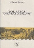 Edmond Bernus - Touaregs, chronique de l'azawak