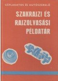 Mohácsi István - Géplakatos és autószerelő szakrajzi és rajzolvasási példatár