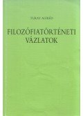 Turay Alfréd - Filozófiatörténeti vázlatok