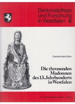 Charlotte Klack-Eitzen - Die thronenden Madonnen des 13. Jahrhunderts in Westfalen, Bonn 1985 antikvár könyv
