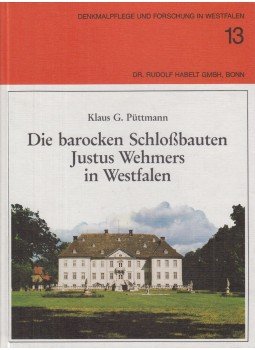 Klaus G. Püttmann - Die barocken Schloßbauten Justus Wehmers in Westfalen, Bonn 1986 antikvár könyv