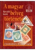 Horvátth Károly - A magyar bélyeg története a turulusoktól a 20. század végéig