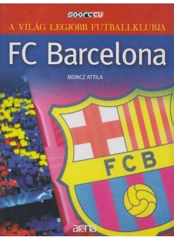 Moncz Attila - FC Barcelona Moncz Attila - FC Barcelona, Budapest 2011 antikvár könyv