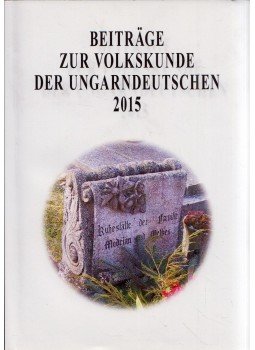 Manherz Károly - Beitrage zur Volkskunde der Ungardeutschen 2015 Manherz Károly - Beitrage zur Volkskunde der Ungardeutschen 2015, Budapest 2015 antikvár könyv