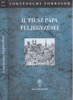 Kőszeghy Péter - II. Piusz pápa feljegyzései II/2. Kőszeghy Péter - II. Piusz pápa feljegyzései II/2., Budapest 2001 antikvár könyv
