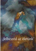 Kapitány Ágnes,Kapitány Gábor - "Jelbeszéd az életünk" 2.