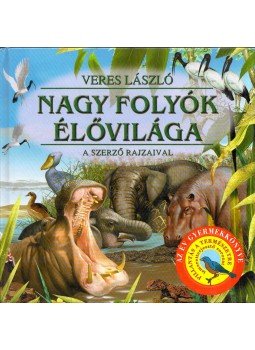 Veres László - Nagy folyók élővilága Veres László - Nagy folyók élővilága, Kisújszállás 0 antikvár könyv