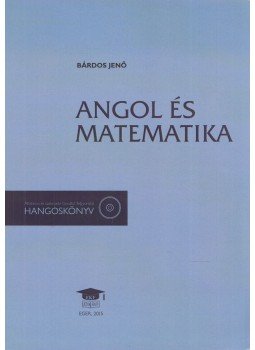 Bárdos Jenő - Angol és matematika Bárdos Jenő - Angol és matematika, Eger 2015 antikvár könyv