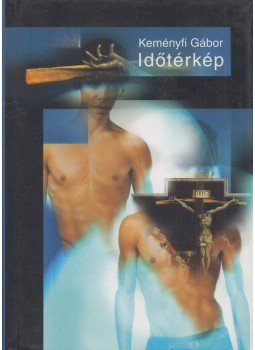 Keményfi Gábor - Időtérkép Keményfi Gábor - Időtérkép, Budapest 2004 antikvár könyv
