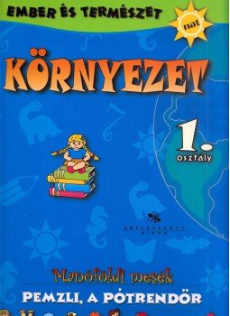 Csabai Dolores - Környezet 1. osztály Csabai Dolores - Környezet 1. osztály, Baja 1998 antikvár könyv