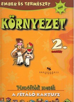 Csabai Dolores - Környezet 2. osztály Csabai Dolores - Környezet 2. osztály, Baja 1998 antikvár könyv