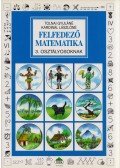 Tolnai Gyuláné,Kardinál Lászlóné - Felfedező matematika 3. osztályosoknak