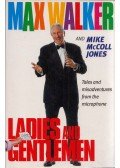 Max Walker,Mike McColl Jones - Ladies and Gentlemen: Tales and misadventures from the microphone