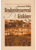 Gyarmati Ildikó - Rendezvényszervező kézikönyv