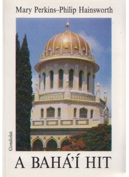 Mary Perkins, Philip Hainsworth - A Bahá'í hit Mary Perkins, Philip Hainsworth - A Bahá'í hit, Budapest 1992 antikvár könyv