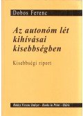 Dobos Ferenc - Az autonóm lét kihívásai kisebbségben