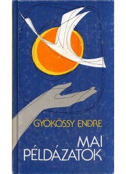 Gyökössy Endre - Mai példázatok (dedikált), Budapest 1990 antikvár könyv