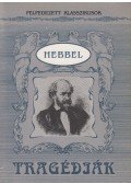 Friedrich Christian Hebbel - Tragédiák