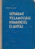 Tömösy M. Jenő - Gépjármű-villamossági hibakeresés és javítás