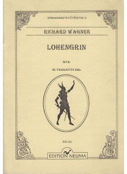 Richard Wagner - Lohengrin Richard Wagner - Lohengrin, 0 antikvár könyv