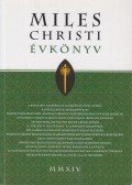 Pánczél Hegedűs János főszerk. - Miles Christi évkönyv 2014