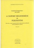 Szatmáriné Dr. Balogh Mária,Járó Katalin - A csoport megismerése és fejlesztése