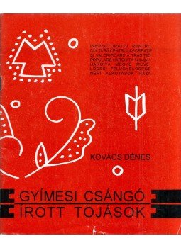 Kovács Dénes - Gyímesi csángó írott tojások Kovács Dénes - Gyímesi csángó írott tojások, Csíkszereda 1994 antikvár könyv