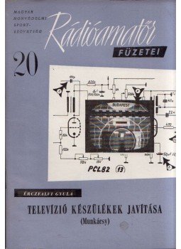 Érczfalvi Gyula - Televízió készülékek javítása (Munkácsy), Budapest 1961 antikvár könyv