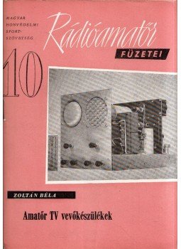 Zoltán Béla - Amatőr TV vevőkészülékek, Budapest 1959 antikvár könyv