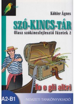 Köhler Ágnes - Szó-kincs-tár - Olasz szókincsfejlesztő füzetek 2., Budapest 2011 antikvár könyv