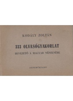 Kodály Zoltán - 333 olvasógyakorlat Kodály Zoltán - 333 olvasógyakorlat, Budapest 1959 antikvár könyv