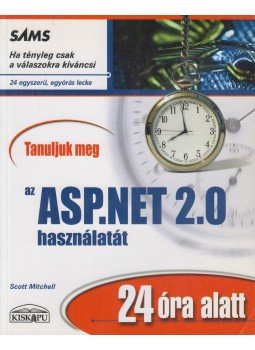 MITCHELL, SCOTT - Tanuljuk meg az ASP.NET 2.0 használatát 24 óra alatt MITCHELL, SCOTT - Tanuljuk meg az ASP.NET 2.0 használatát 24 óra alatt, Budapest 2007 antikvár könyv