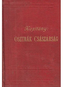Kapitány Kálmán - Az osztrák császárság, Budapest 1908 antikvár könyv