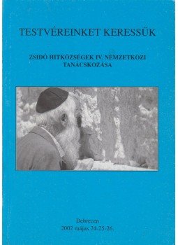 Halmos Sándor - Testvéreinket keressük, Derecen 2002 antikvár könyv