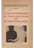 Ernst Endre (előszó) - A Képzőművészek Uj Társaságának (KUT) III. Nagy Kiállítása (1926 március–április hó)