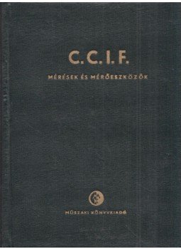 - C. C. I. F. mérések és mérőeszközök, Budapest 1955 antikvár könyv