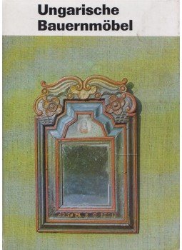 K. Csilléry Klára - Ungarische Bauernmöbel K. Csilléry Klára - Ungarische Bauernmöbel, Budapest 1972 antikvár könyv