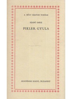 Szabó Imre - Pikler Gyula Szabó Imre - Pikler Gyula, Budapest 1973 antikvár könyv