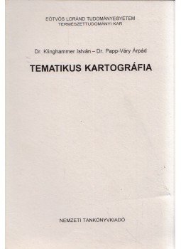 Klinghammer István, Papp-Váry Árpád - Tematikus kartográfia Klinghammer István, Papp-Váry Árpád - Tematikus kartográfia, Budapest 1997 antikvár könyv