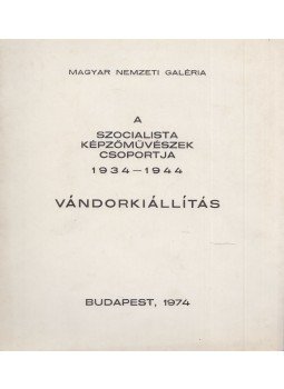 Ecsery Elemér - Szocialista képzőművészek csoportja 1934-1944 (dedikált), Budapest 1974 antikvár könyv