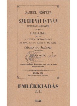 Löv Lipót - Sámuel próféta és Széchenyi István történelmi párhuzamban - Emlékkiadás, Szeged 2011 antikvár könyv