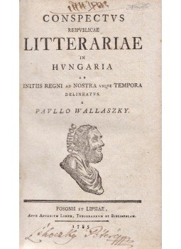 Wallaszky, Paulus - Conspectus reipublicae litterariae in Hungaria, Pozsony és Lipcse 1785 antikvár könyv