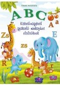 Fekete Annamária - ABC - Kisbetű-nagybetű gyakorló munkafüzet elsősöknek