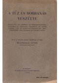 Teasdale Ottó (összeáll.) - A tűz és robbanás veszélye