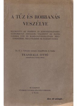 Teasdale Ottó (összeáll.) - A tűz és robbanás veszélye, Budapest 1928 antikvár könyv